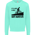 A Hill Get Over It Cycling Cyclist Funny Mens Sweatshirt Jumper Peppermint