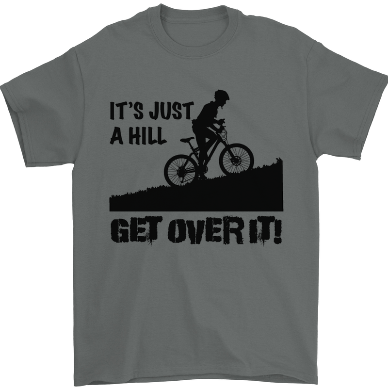 A Hill Get Over It Cycling Cyclist Funny Mens T-Shirt Cotton Gildan Charcoal