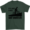 A Hill Get Over It Cycling Cyclist Funny Mens T-Shirt Cotton Gildan Forest Green