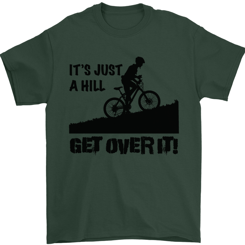 A Hill Get Over It Cycling Cyclist Funny Mens T-Shirt Cotton Gildan Forest Green