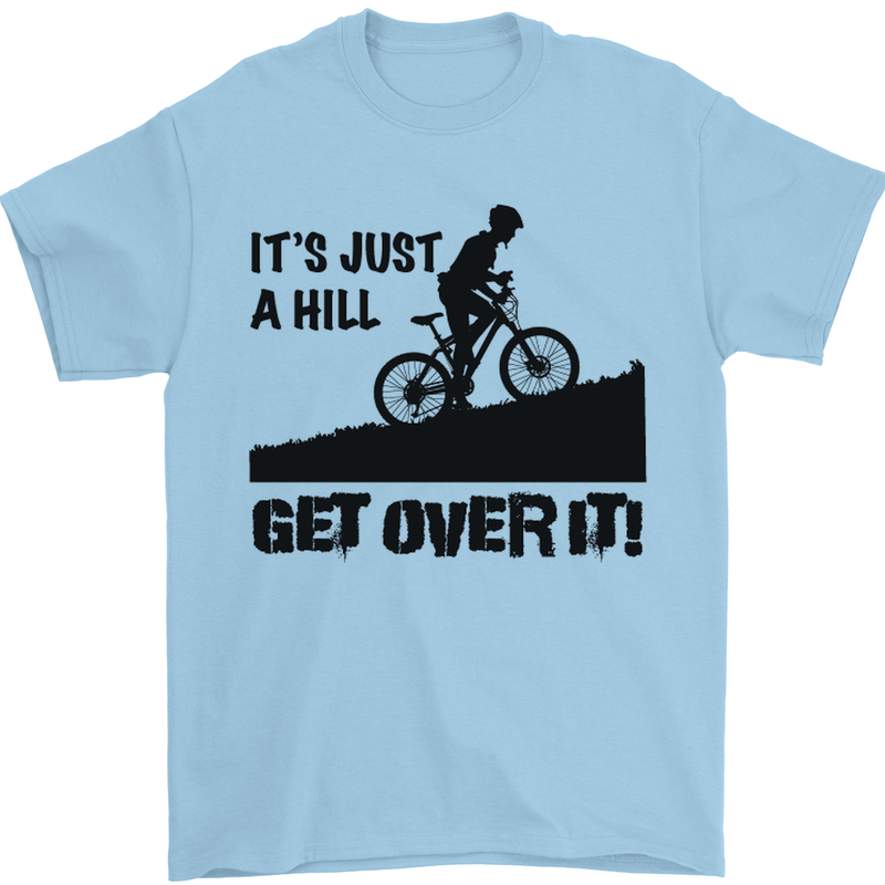 A Hill Get Over It Cycling Cyclist Funny Mens T-Shirt Cotton Gildan Light Blue