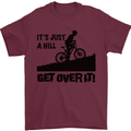A Hill Get Over It Cycling Cyclist Funny Mens T-Shirt Cotton Gildan Maroon
