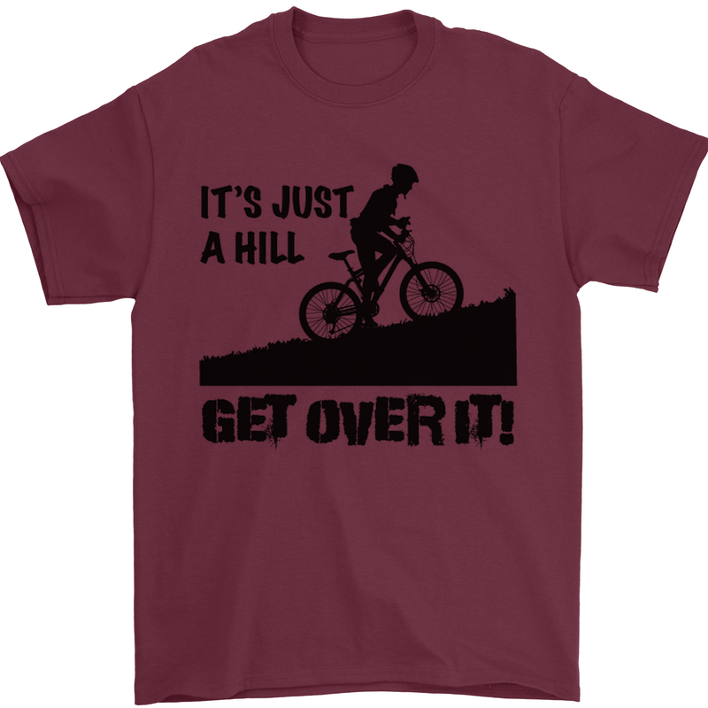 A Hill Get Over It Cycling Cyclist Funny Mens T-Shirt Cotton Gildan Maroon