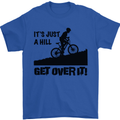 A Hill Get Over It Cycling Cyclist Funny Mens T-Shirt Cotton Gildan Royal Blue