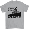 A Hill Get Over It Cycling Cyclist Funny Mens T-Shirt Cotton Gildan Sports Grey