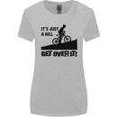 A Hill Get Over It Cycling Cyclist Funny Womens Wider Cut T-Shirt Sports Grey