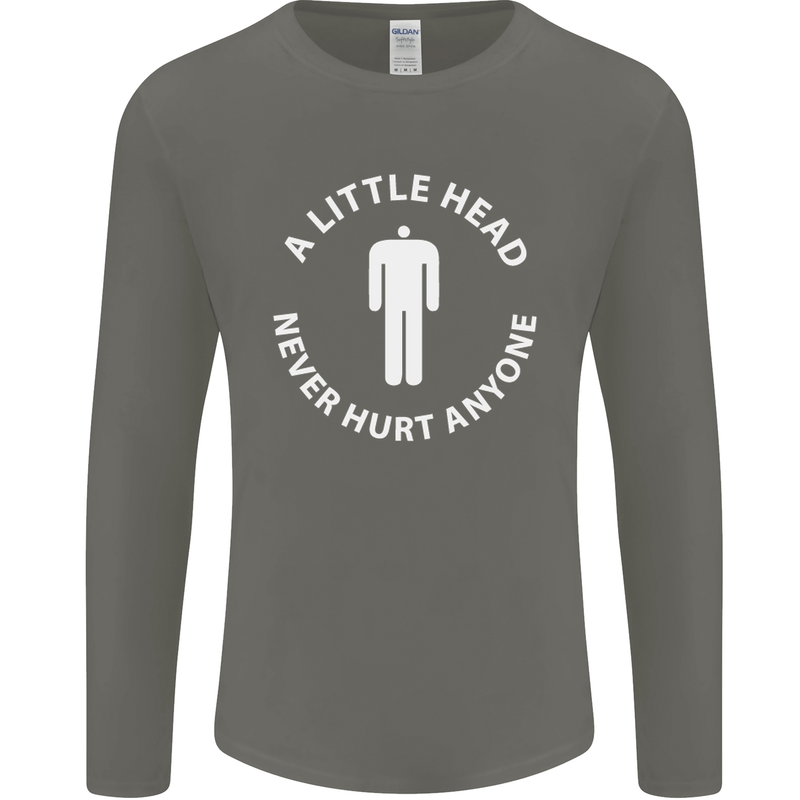 A Little Head Funny Offensive Slogan Mens Long Sleeve T-Shirt Charcoal