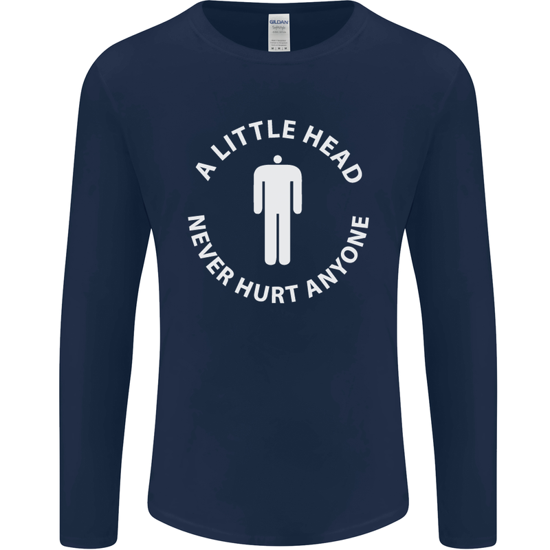 A Little Head Funny Offensive Slogan Mens Long Sleeve T-Shirt Navy Blue