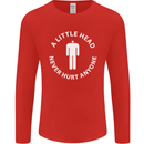 A Little Head Funny Offensive Slogan Mens Long Sleeve T-Shirt Red