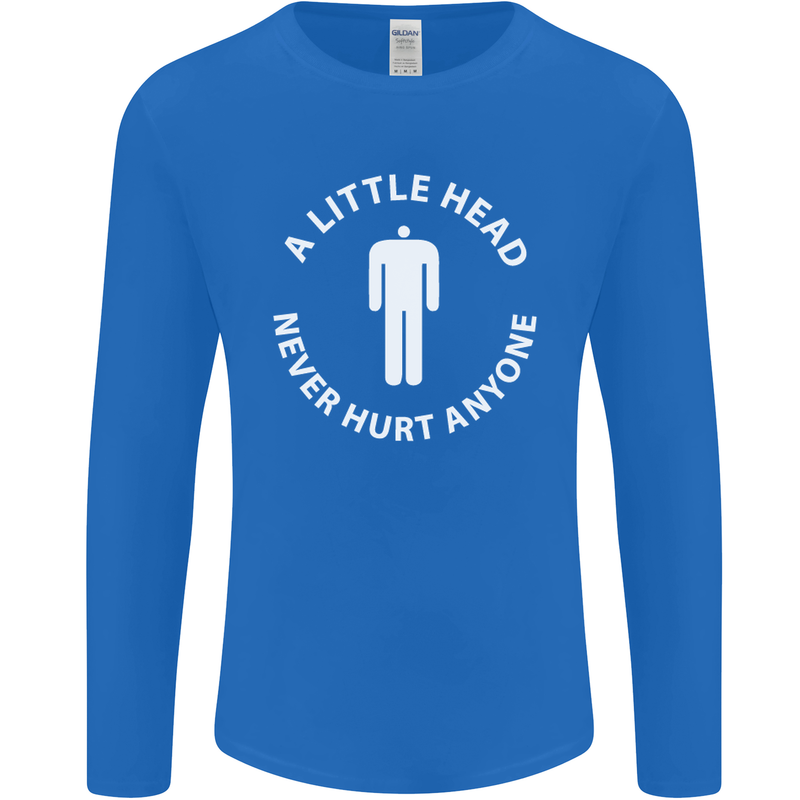 A Little Head Funny Offensive Slogan Mens Long Sleeve T-Shirt Royal Blue