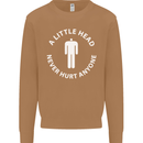 A Little Head Funny Offensive Slogan Mens Sweatshirt Jumper Caramel Latte