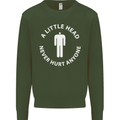 A Little Head Funny Offensive Slogan Mens Sweatshirt Jumper Forest Green