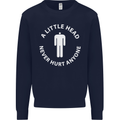 A Little Head Funny Offensive Slogan Mens Sweatshirt Jumper Navy Blue