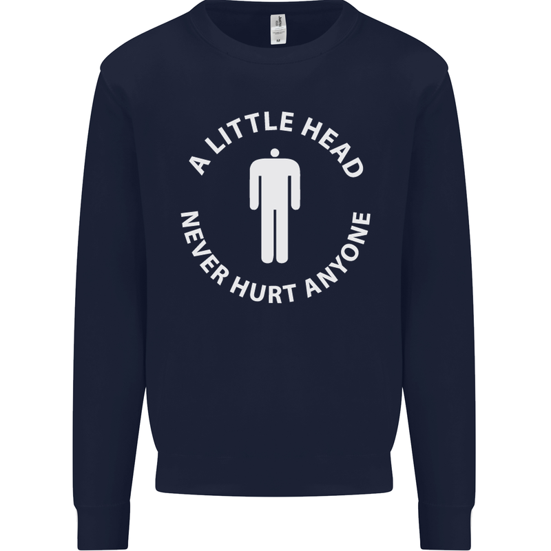 A Little Head Funny Offensive Slogan Mens Sweatshirt Jumper Navy Blue
