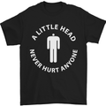 A Little Head Funny Offensive Slogan Mens T-Shirt Cotton Gildan Black