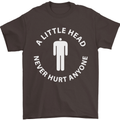 A Little Head Funny Offensive Slogan Mens T-Shirt Cotton Gildan Dark Chocolate
