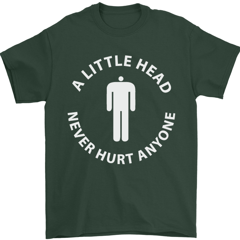 A Little Head Funny Offensive Slogan Mens T-Shirt Cotton Gildan Forest Green
