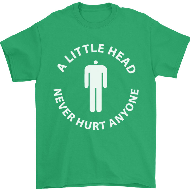 A Little Head Funny Offensive Slogan Mens T-Shirt Cotton Gildan Irish Green