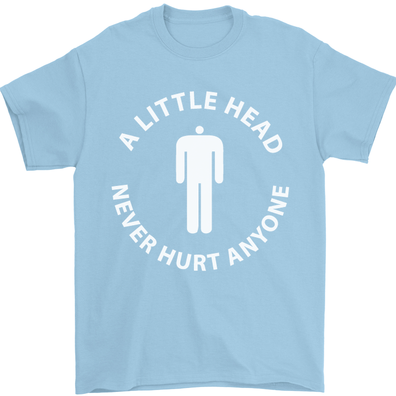A Little Head Funny Offensive Slogan Mens T-Shirt Cotton Gildan Light Blue