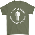 A Little Head Funny Offensive Slogan Mens T-Shirt Cotton Gildan Military Green