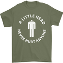 A Little Head Funny Offensive Slogan Mens T-Shirt Cotton Gildan Military Green