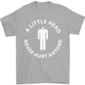 A Little Head Funny Offensive Slogan Mens T-Shirt Cotton Gildan Sports Grey