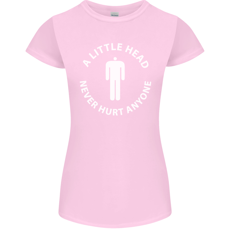 A Little Head Funny Offensive Slogan Womens Petite Cut T-Shirt Light Pink
