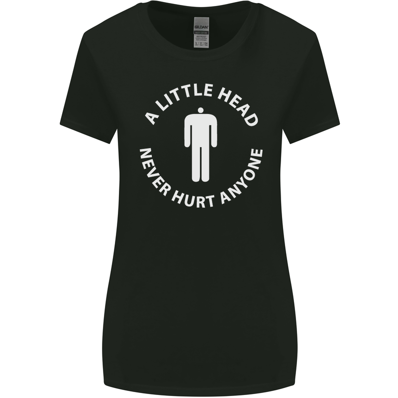 A Little Head Funny Offensive Slogan Womens Wider Cut T-Shirt Black