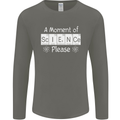 A Moment of Science Please Funny Geek Mens Long Sleeve T-Shirt Charcoal