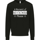 A Moment of Science Please Funny Geek Mens Sweatshirt Jumper Black
