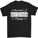 A Moment of Science Please Funny Geek Mens T-Shirt Cotton Gildan Black