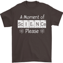 A Moment of Science Please Funny Geek Mens T-Shirt Cotton Gildan Dark Chocolate
