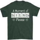 A Moment of Science Please Funny Geek Mens T-Shirt Cotton Gildan Forest Green