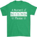 A Moment of Science Please Funny Geek Mens T-Shirt Cotton Gildan Irish Green