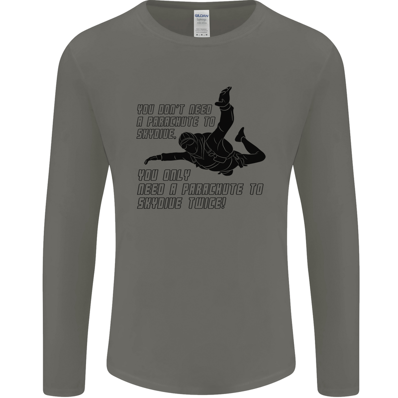 A Parachute to Skydive Twice Skydiver Funny Mens Long Sleeve T-Shirt Charcoal