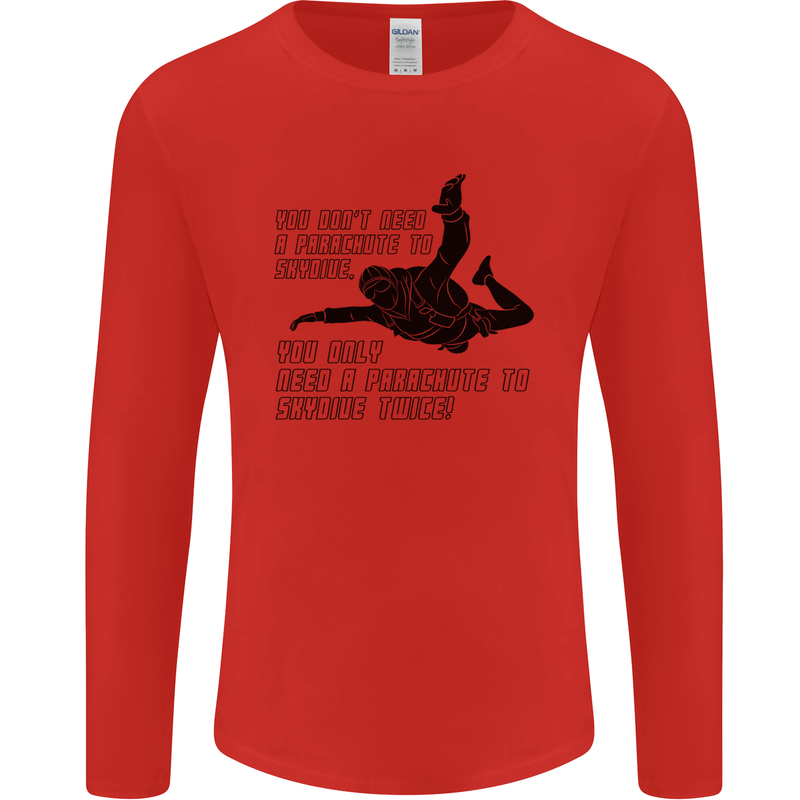 A Parachute to Skydive Twice Skydiver Funny Mens Long Sleeve T-Shirt Red