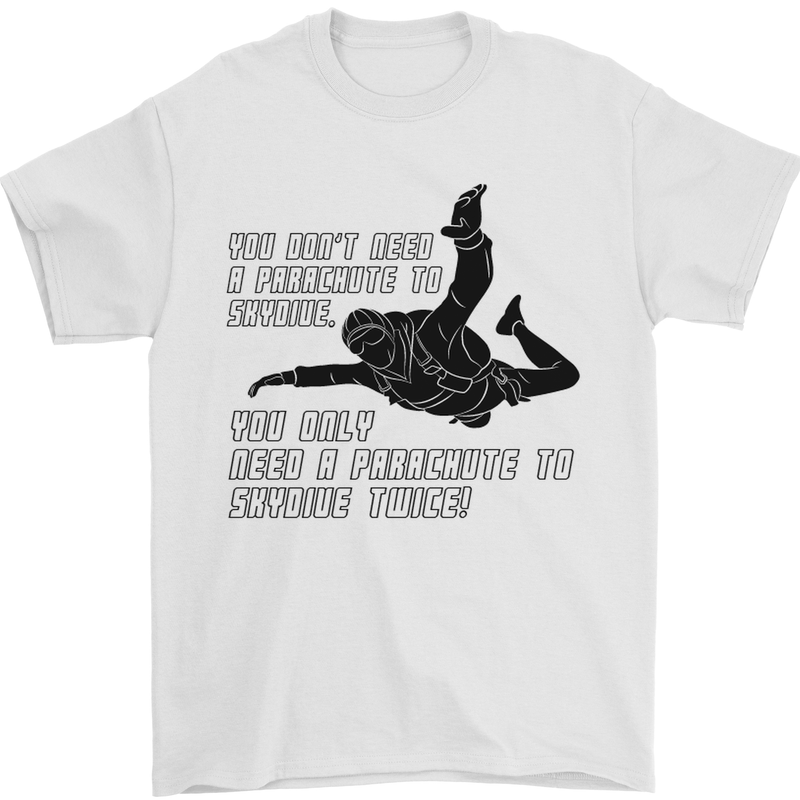 A Parachute to Skydive Twice Skydiver Funny Mens T-Shirt Cotton Gildan White