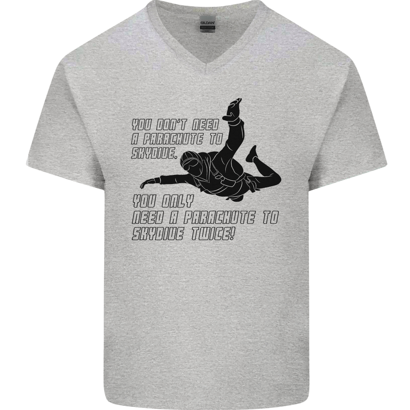 A Parachute to Skydive Twice Skydiver Funny Mens V-Neck Cotton T-Shirt Sports Grey