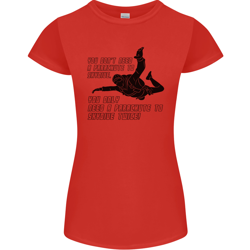 A Parachute to Skydive Twice Skydiver Funny Womens Petite Cut T-Shirt Red