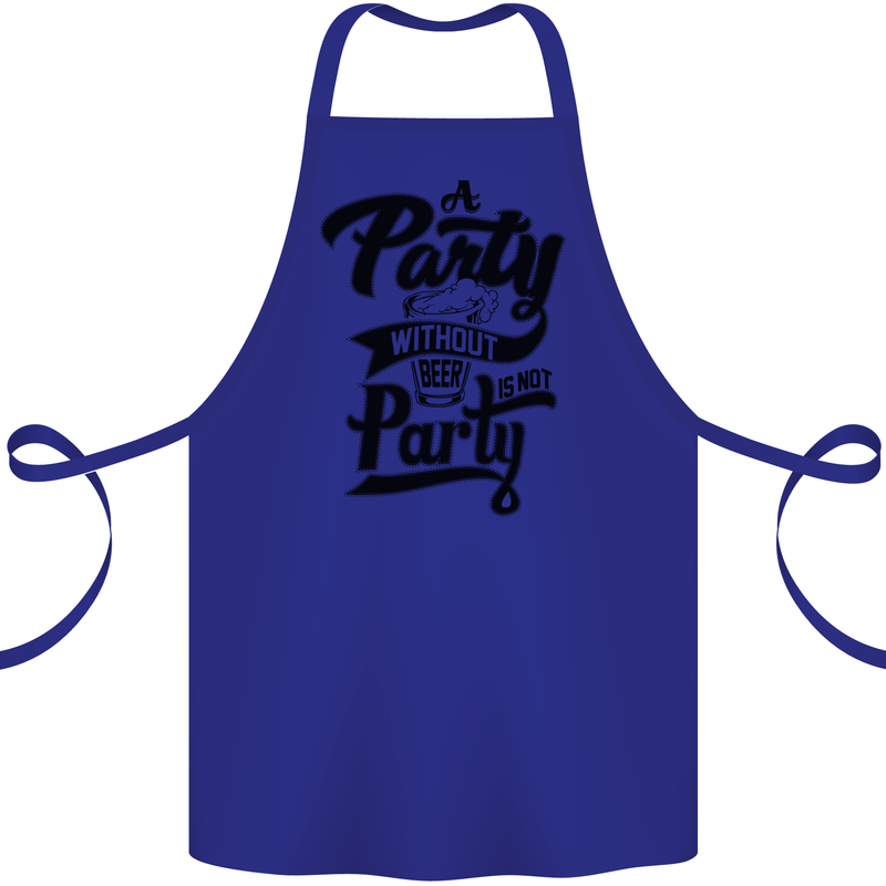 A Party Without Beer Alcohol Funny Beer Gin Cotton Apron 100% Organic Royal Blue