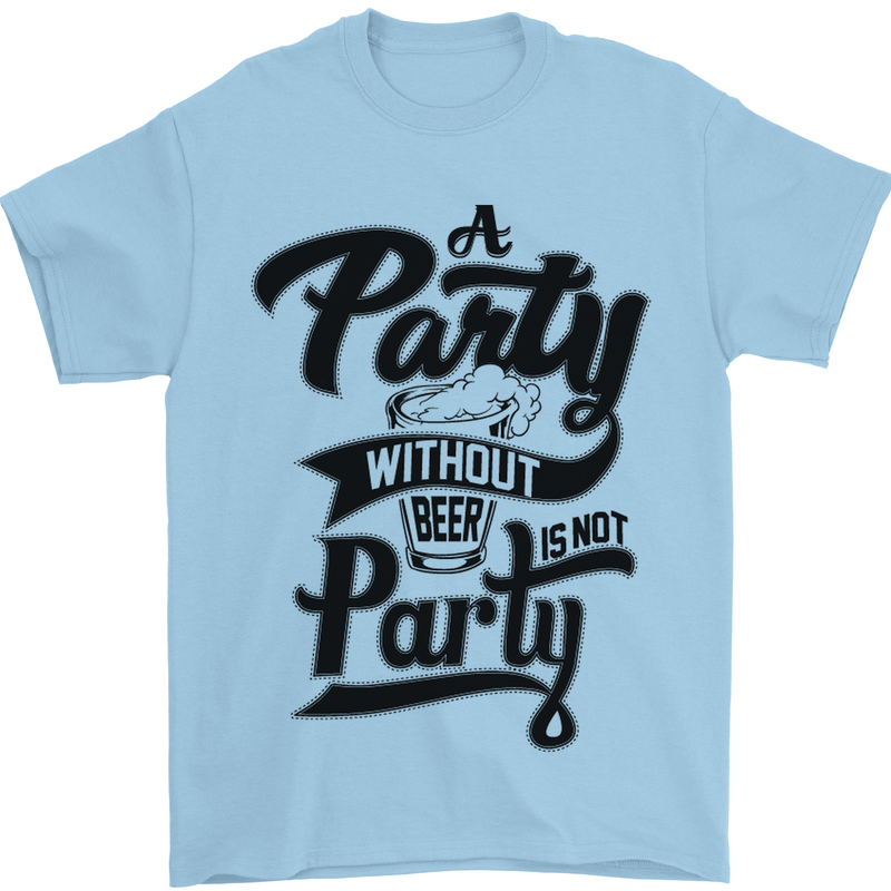 A Party Without Beer Alcohol Funny Beer Gin Mens T-Shirt Cotton Gildan Light Blue