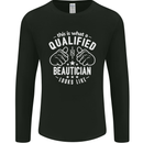 A Qualified Beautician Looks Like Mens Long Sleeve T-Shirt Black