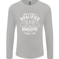A Qualified Bookkeeper Looks Like Mens Long Sleeve T-Shirt Sports Grey