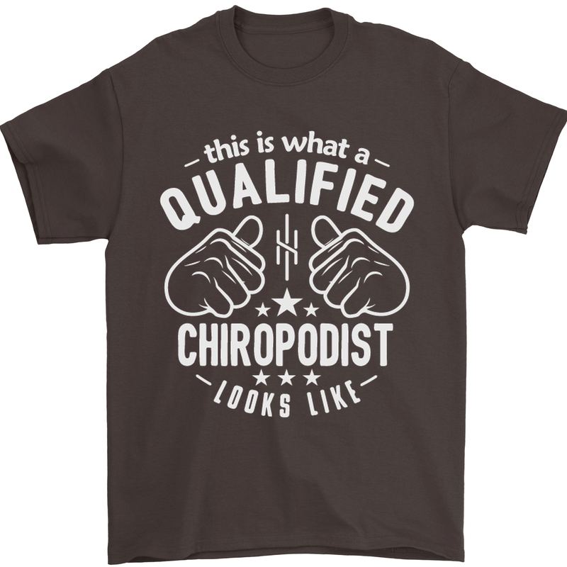 A Qualified Chiropodist Looks Like Mens T-Shirt Cotton Gildan Dark Chocolate