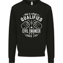 A Qualified Civil Engineer Looks Like Mens Sweatshirt Jumper Black