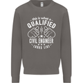 A Qualified Civil Engineer Looks Like Mens Sweatshirt Jumper Charcoal