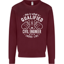 A Qualified Civil Engineer Looks Like Mens Sweatshirt Jumper Maroon