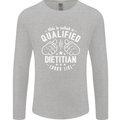 A Qualified Dietician Looks Like Mens Long Sleeve T-Shirt Sports Grey