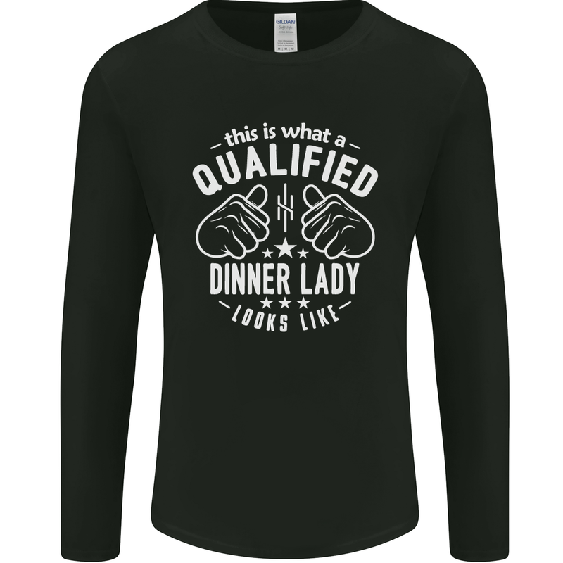 A Qualified Dinner Lady Looks Like Mens Long Sleeve T-Shirt Black