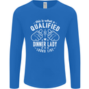 A Qualified Dinner Lady Looks Like Mens Long Sleeve T-Shirt Royal Blue